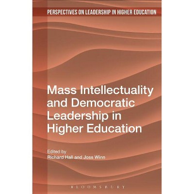 Mass Intellectuality and Democratic Leadership in Higher Education - (Perspectives on Leadership in Higher Education) (Paperback)