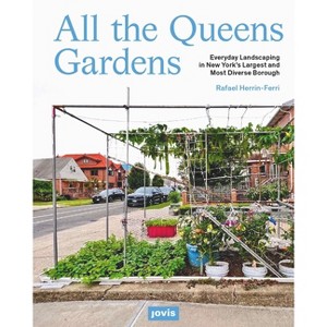 All the Queens Gardens - by  Rafael A Herrin-Ferri (Paperback) - 1 of 1