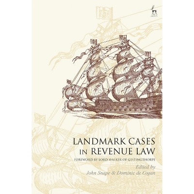 Landmark Cases in Revenue Law - by  John Snape & Paul Mitchell & Dominic de Cogan (Paperback)