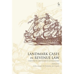 Landmark Cases in Revenue Law - by  John Snape & Paul Mitchell & Dominic de Cogan (Paperback) - 1 of 1