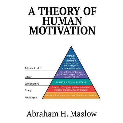 A Theory of Human Motivation - by  Abraham H Maslow (Hardcover)