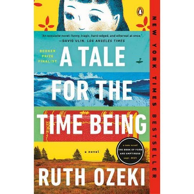 A Tale for the Time Being - by  Ruth Ozeki (Paperback)