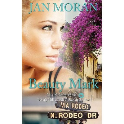 Beauty Mark (A Love, California Series Novel, Book 2) - by  Jan Moran (Paperback)