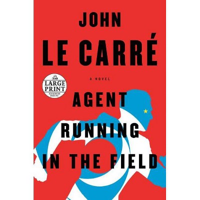 Agent Running in the Field - Large Print by  John Le Carré (Paperback)