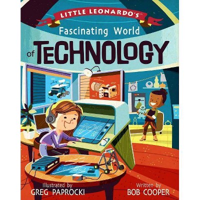 Little Leonardo's Fascinating World of T - by  Bob Cooper (Hardcover)