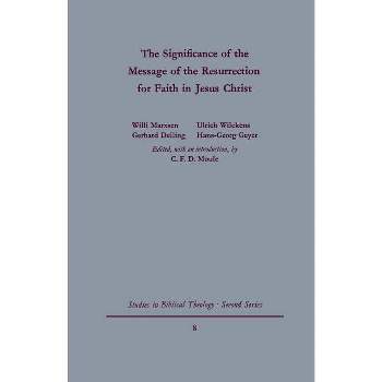 The Signgificance of the Message of the Resurrection for Faith in Jesus Christ - (Studies in Biblical Theology) by  C F D Moule (Paperback)