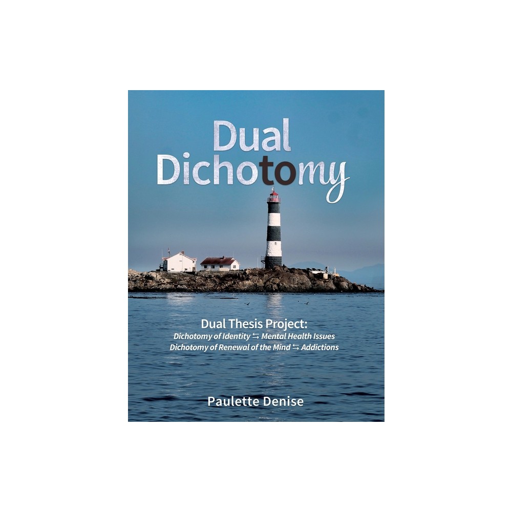 Dual Dichotomy - by Paulette Denise Turner (Paperback)