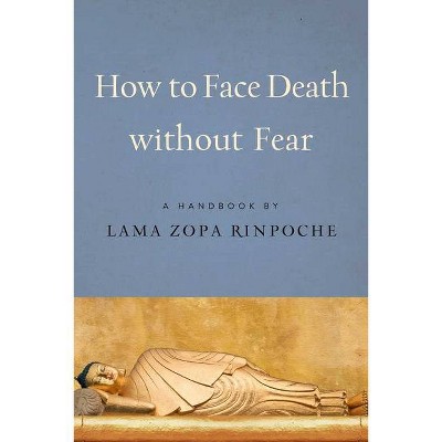 How to Face Death Without Fear - by  Zopa (Paperback)