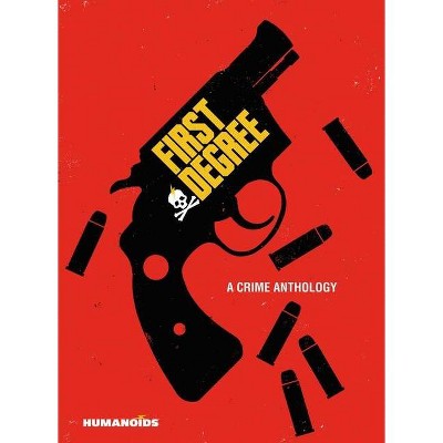 First Degree: A Crime Anthology - by  David F Walker (Hardcover)