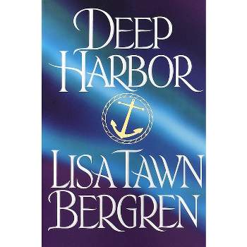 Deep Harbor - (Northern Lights) by  Lisa Tawn Bergren (Paperback)