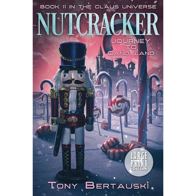 Nutcracker (Large Print) - (Claus Universe) by  Tony Bertauski (Paperback)