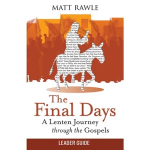The Final Days Leader Guide - by  Matt Rawle (Paperback) - 1 of 1