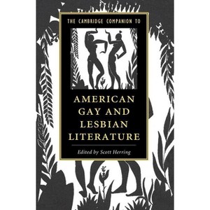 The Cambridge Companion to American Gay and Lesbian Literature - (Cambridge Companions to Literature) by Scott Herring - 1 of 1