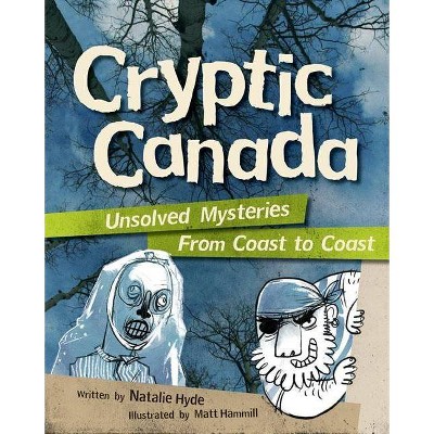 Cryptic Canada - by  Natalie Hyde (Paperback)