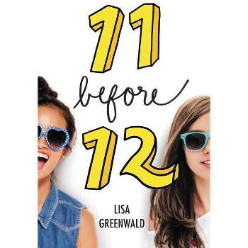 Friendship List #1: 11 Before 12 - by  Lisa Greenwald (Hardcover)