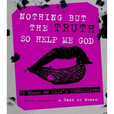 Nothing But the Truth So Help Me God - (Paperback)