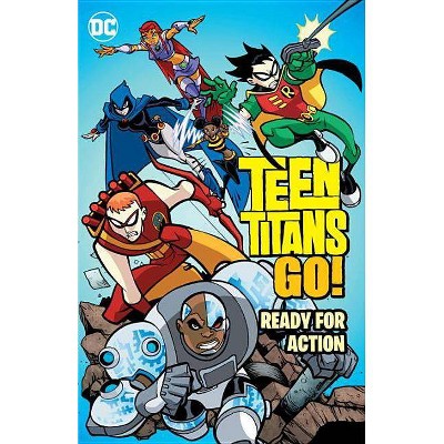 Teen Titans Go!: Ready for Action - by  Various (Paperback)