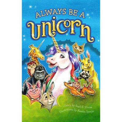 Always Be a Unicorn - by  Karla Oceanak (Hardcover)