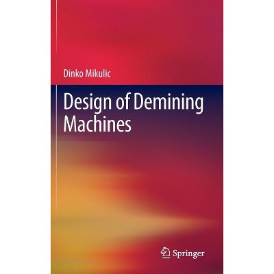 Design of Demining Machines - by  Dinko Mikulic (Hardcover)