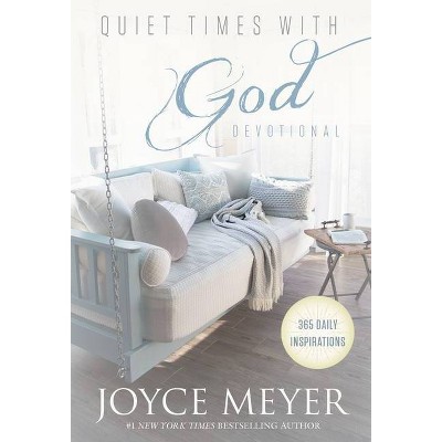 Quiet Times with God Devotional - by  Joyce Meyer (Hardcover)