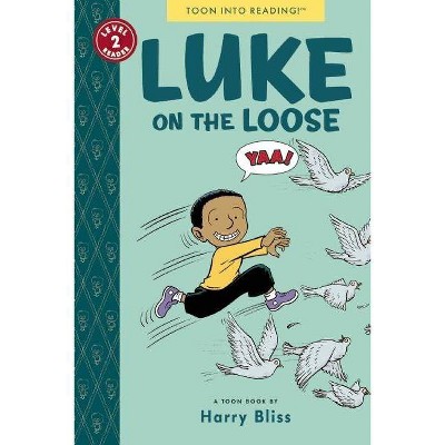 Luke on the Loose - (Toon) by  Harry Bliss (Paperback)