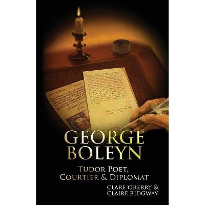 George Boleyn - by  Claire Ridgway & Clare Cherry (Paperback)