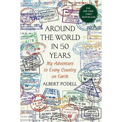 Around the World in 50 Years - by  Albert Podell (Paperback)