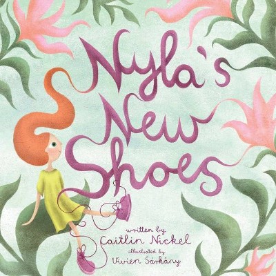 Nyla's new shoes - by  Caitlin Nickel (Paperback)