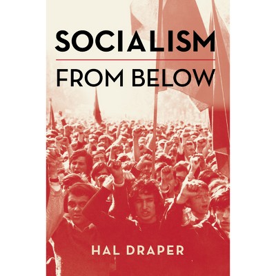 Socialism from Below - by  Hal Draper (Paperback)