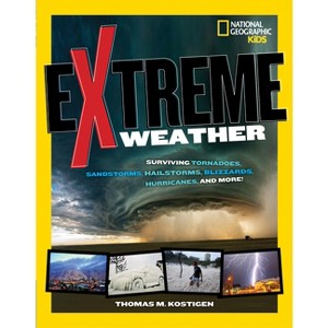 Extreme Weather - (Ngk Extreme) by  Thomas M Kostigen (Paperback) - 1 of 1
