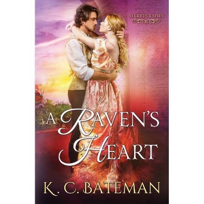 A Raven's Heart - by  K C Bateman & Kate Bateman (Paperback)