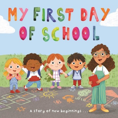 My First Day of School - by  Igloobooks & Willow Green (Board Book)