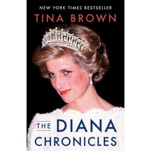 The Diana Chronicles - by  Tina Brown (Paperback) - 1 of 1