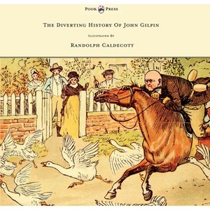 The Diverting History of John Gilpin - Showing How He Went Farther Than He Intended, and Came Home Safe Again - Illustrated by Randolph Caldecott - 1 of 1