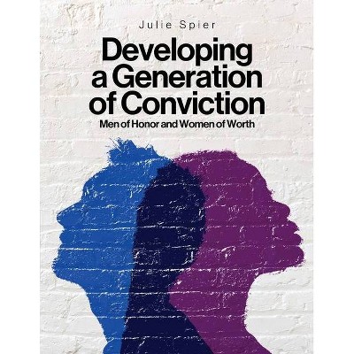 Developing a Generation of Conviction - by  Julie Spier (Paperback)