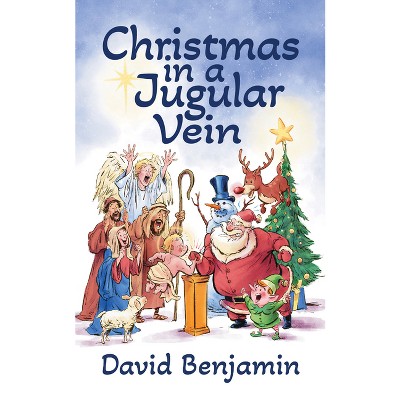 Christmas in a Jugular Vein - by  David Benjamin (Paperback)