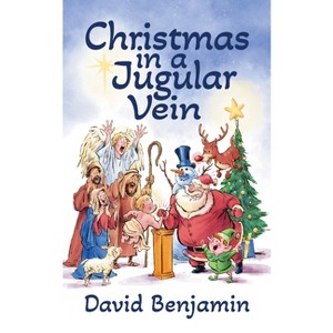 Christmas in a Jugular Vein - by  David Benjamin (Paperback) - 1 of 1