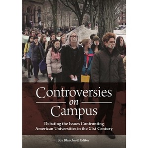 Controversies on Campus - by  Joy Blanchard (Hardcover) - 1 of 1