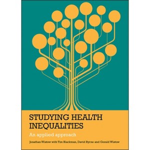 Studying Health Inequalities - by  Jonathan Wistow (Paperback) - 1 of 1