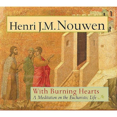 With Burning Hearts - by  Henri J M Nouwen (Paperback)