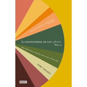 La Enciclopedia de Los Sabores Vol 2: Más Combinaciones Con Vegetales, Nuevas Recetas Y Deliciosas Ideas / The Flavor Thesaurus: More Flavors - 1 of 1