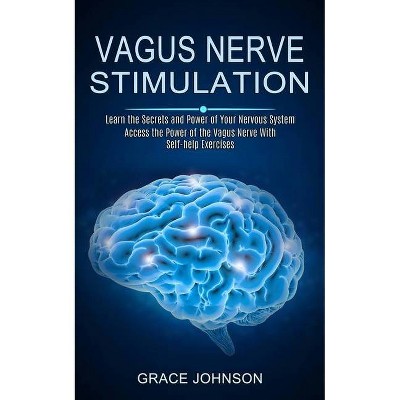 Vagus Nerve Stimulation - by  Grace Johnson (Paperback)