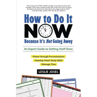 How to Do It Now Because It's Not Going Away - by  Leslie Josel (Paperback)