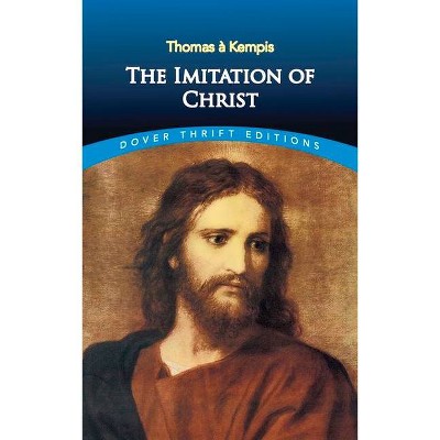 The Imitation of Christ - (Dover Thrift Editions) by  Thomas À Kempis (Paperback)