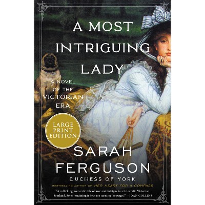 A Most Intriguing Lady - Large Print By Sarah Ferguson (paperback) : Target