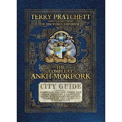 The Compleat Ankh-Morpork - by  Terry Pratchett (Hardcover)