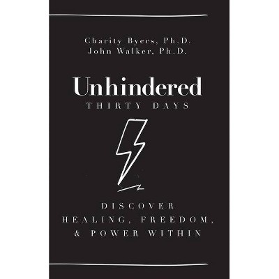 Unhindered - Thirty Days - by  Charity Byers (Paperback)