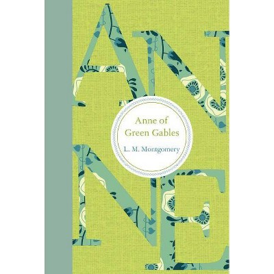 Anne of Green Gables - by  L M Montgomery (Hardcover)