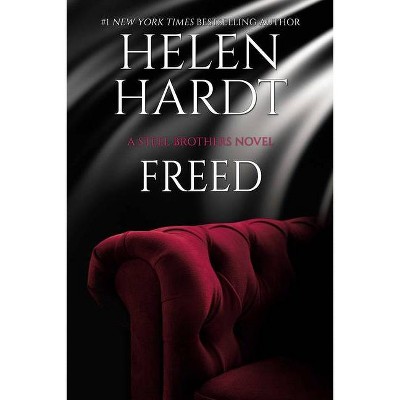 Freed, 18 - (Steel Brothers Saga) by  Helen Hardt (Paperback)