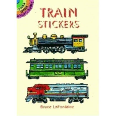 Train Stickers - (Dover Little Activity Books Stickers) by  Bruce LaFontaine (Paperback)